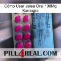 Cómo Usar Jalea Oral 100Mg Kamagra 35